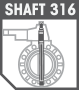 SHAFT 316 